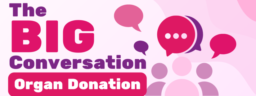 The BIG Conversation: Organ Donation